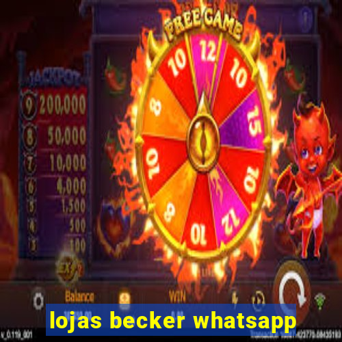 lojas becker whatsapp